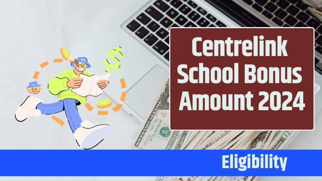 Centrelink School Bonus Amount 2024 Know Eligibility Criteria & Credit