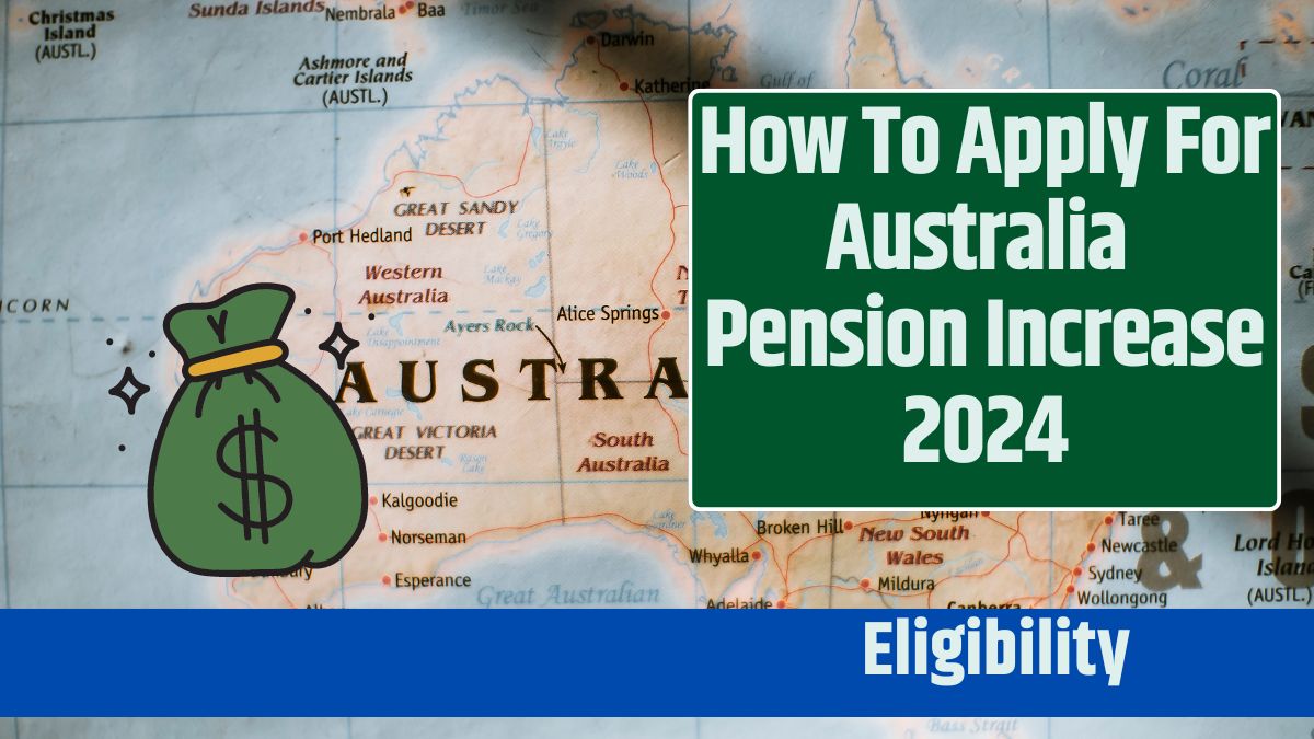 How To Apply For Australia Pension Increase 2024 Know Eligibility