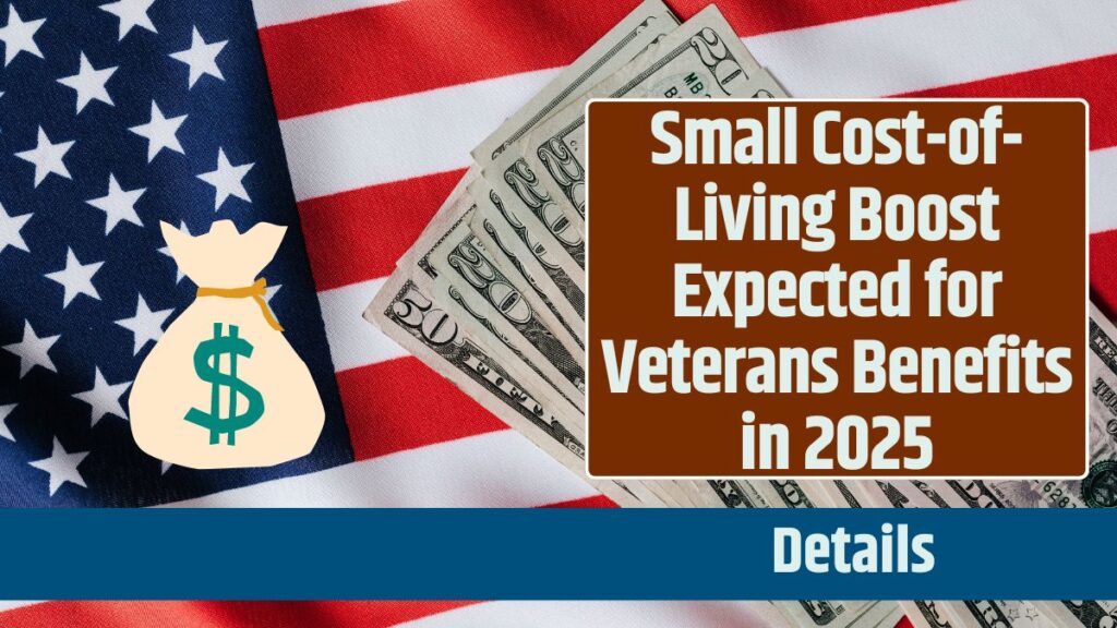 Small CostofLiving Boost Expected for Veterans Benefits in 2025 Know