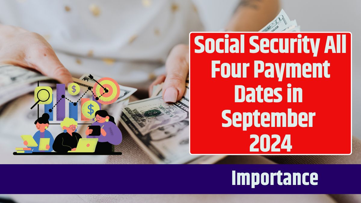 Social Security All Four Payment Dates in September 2024 Know The